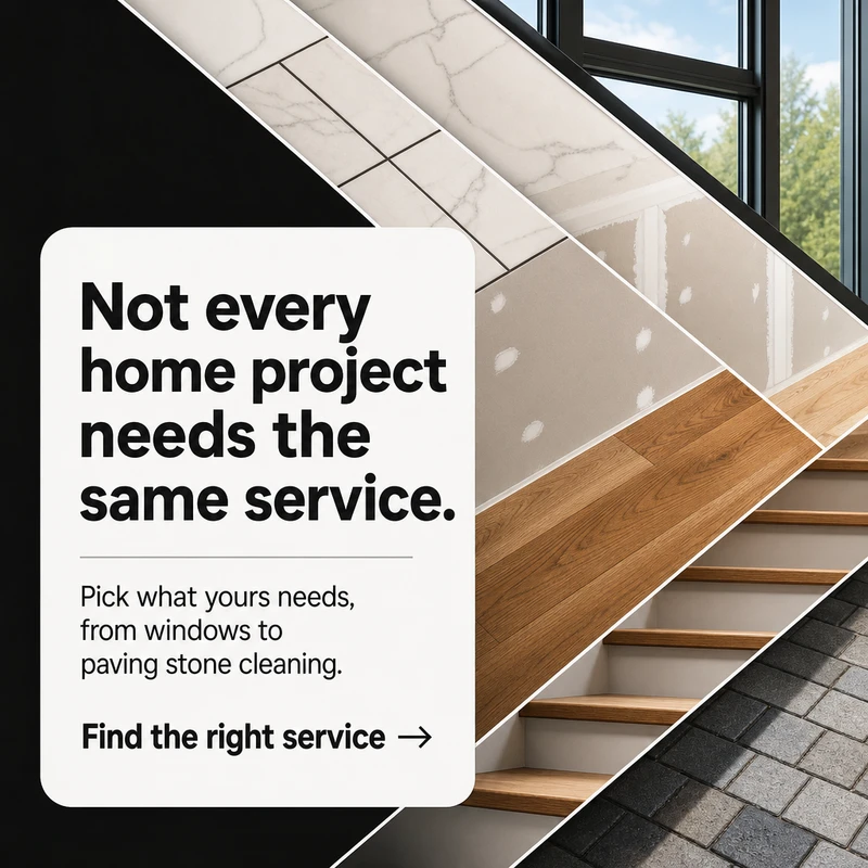 Not every home project needs the same service.